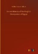 Secret History of the English Occupation of Egypt