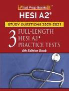 HESI A2 Study Questions 2020-2021: Three Full-Length HESI A2 Practice Tests [4th Edition Book]