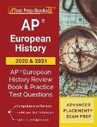 AP European History 2020 and 2021: AP European History Review Book and Practice Test Questions [Advanced Placement Exam Prep]