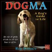 2021 Dogma: A Dog's Guide to Life 16-Month Wall Calendar
