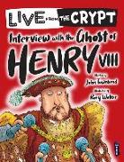 Interview with the Ghost of Henry VIII