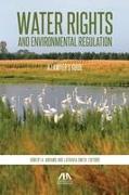 Water Rights and Environmental Regulation: A Lawyer's Guide