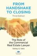 From Handshake to Closing: The Role of the Commercial Real Estate Lawyer, Third Edition