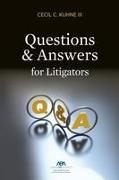 QUESTIONS AND ANSWERS FOR LITIGATORS