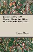 Journals and Papers of Chauncy Maples, Late Bishop of Likoma, Lake Nyasa, Africa