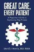 Great Care, Every Patient: A Physician's Guide to Improving Any Process