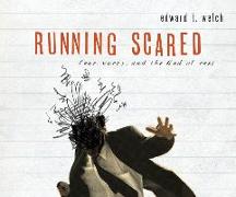 Running Scared: Fear, Worry, and the God of Rest