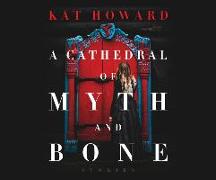 A Cathedral of Myth and Bone: Stories