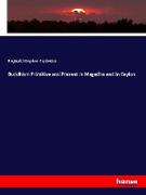 Buddhism Primitive and Present in Magadha and in Ceylon