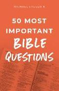 50 Most Important Bible Questions