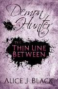 The Thin Line Between: A Demon Hunter Novel