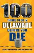 100 Things to Do in Delaware Before You Die