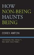 How Non-being Haunts Being