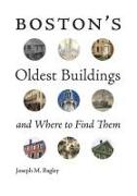 Boston`s Oldest Buildings and Where to Find Them