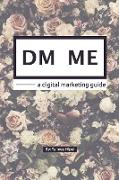 DM ME - a digital marketing guide