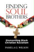 Finding Soul Brothers: Dismantling Black Christian Racialism