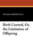 Birth Control, Or, The Limitation of Offspring