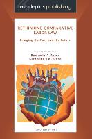 Rethinking Comparative Labor Law: Bridging the Past and the Future