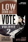 Low Down Dirty Vote: Volume II