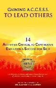 Gaining A.C.C.E.S.S. to Lead Others: 14 Activities Critical to Continuous Evolution & Success for Self