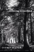 Listening to the Dead