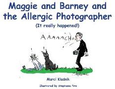 Maggie and Barney and the Allergic Photographer: (It really happened!)