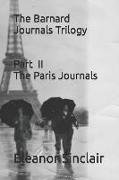 The Barnard Journals Trilogy Part II - The Paris Journals