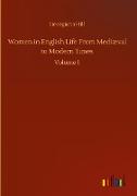 Women in English Life From Mediæval to Modern Times