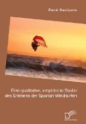 Eine qualitative, empirische Studie des Erlebens der Sportart Windsurfen
