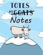 Totes My (Goats) Notes Notebook