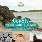 Coasts - Animal Habitats for Kids! Environment Where Wildlife Lives for Kids - Children's Environment Books