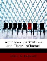 American Institutions and Their Influence