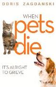 When Pets Die: It's Alright to Grieve