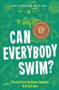 Can Everybody Swim?: A Survival Story from Katrina's Superdome, Hurricane Katrinia 15th Anniversary Edition