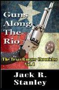 Guns Along The Rio (Large Print): The Texas Ranger Chronicles Vol. 1