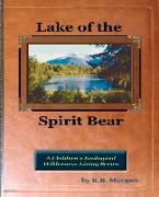 Lake of the Spirit Bear: Children's Ecological Wilderness-Living Series