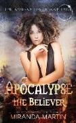 Apocalypse the Believer: A Post-Apocalyptic Reverse Harem Romance