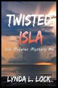 Twisted Isla: A gripping mystery full of twists from the author of Terror Isla