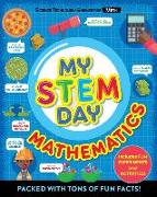 My Stem Day: Mathematics: Packed with Fun Facts and Activities!