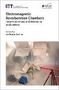 Electromagnetic Reverberation Chambers: Recent Advances and Innovative Applications