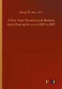 A Five Years¿ Residence in Buenos Ayres During the years 1820 to 1825