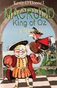 Macrudd: King of Oz a Tragedy