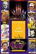 Great Moments in LSU Football: This book starts at the beginning of Football and goes to the Ed Orgeron Championship