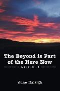 The Beyond is Part of the Here Now