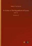 A History of the Inquisition of Spain, vol. 2