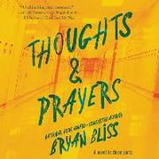 Thoughts & Prayers: A Novel in Three Parts