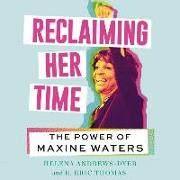 Reclaiming Her Time: The Power of Maxine Waters