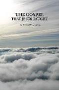 The Gospel that Jesus Taught: The Kingdom Gospel