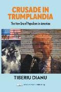 Crusade in Trumplandia: The New Era of Populism in America