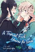 A Tropical Fish Yearns for Snow, Vol. 6